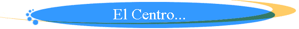 El Centro...