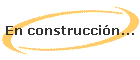 En construccin...